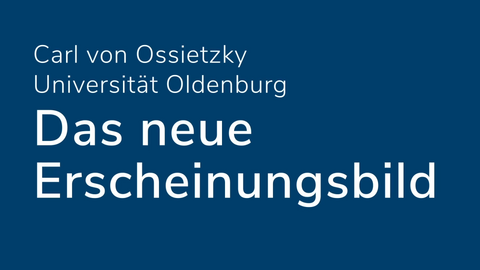 Carl von Ossietzky Universität Oldenburg - Das neue Erscheinungsbild (Video)