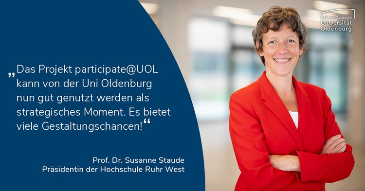 Das Projekt participate@UOL kann von der Uni Oldenburg nun gut genutzt werden als strategisches Moment. Es bietet viele Gestaltungschancen!